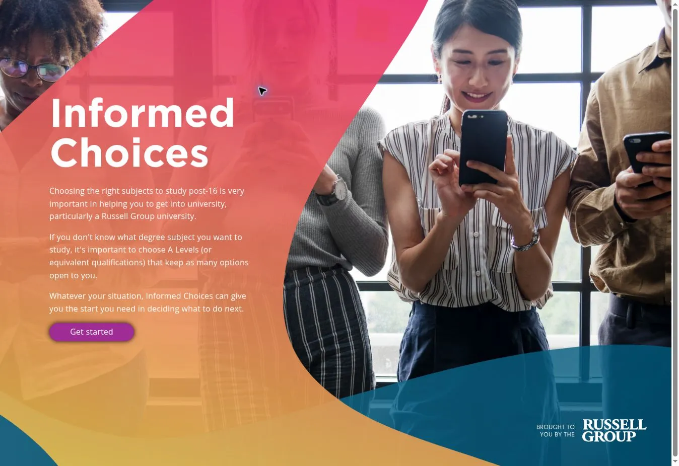 Informed Choices homepage with young people, the Russell Group logo and a Get started button