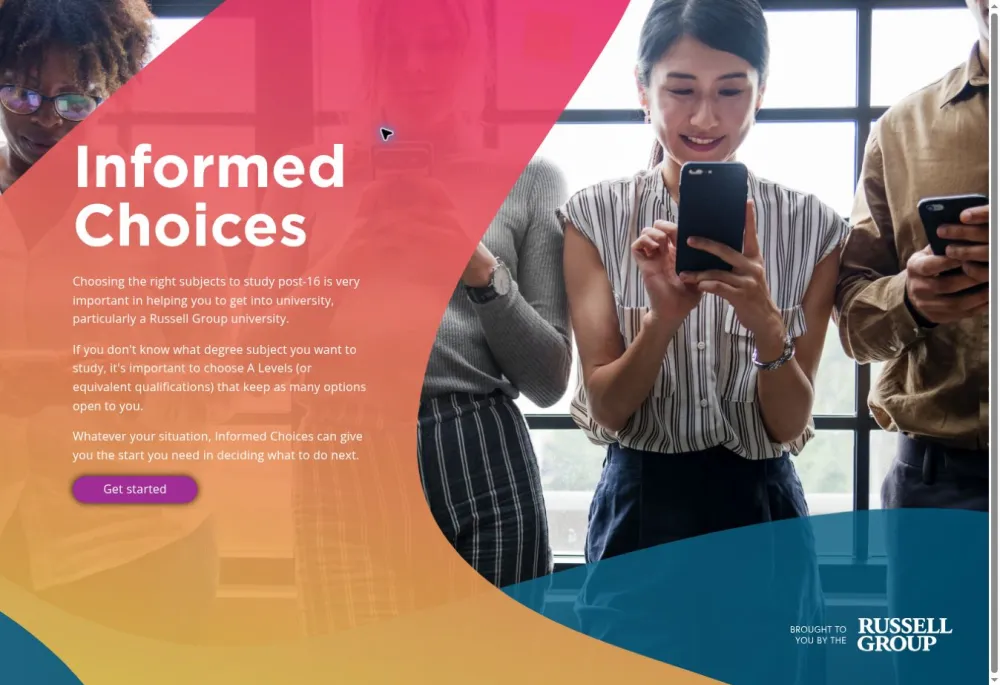 Informed Choices homepage with young people, the Russell Group logo and a Get started button
