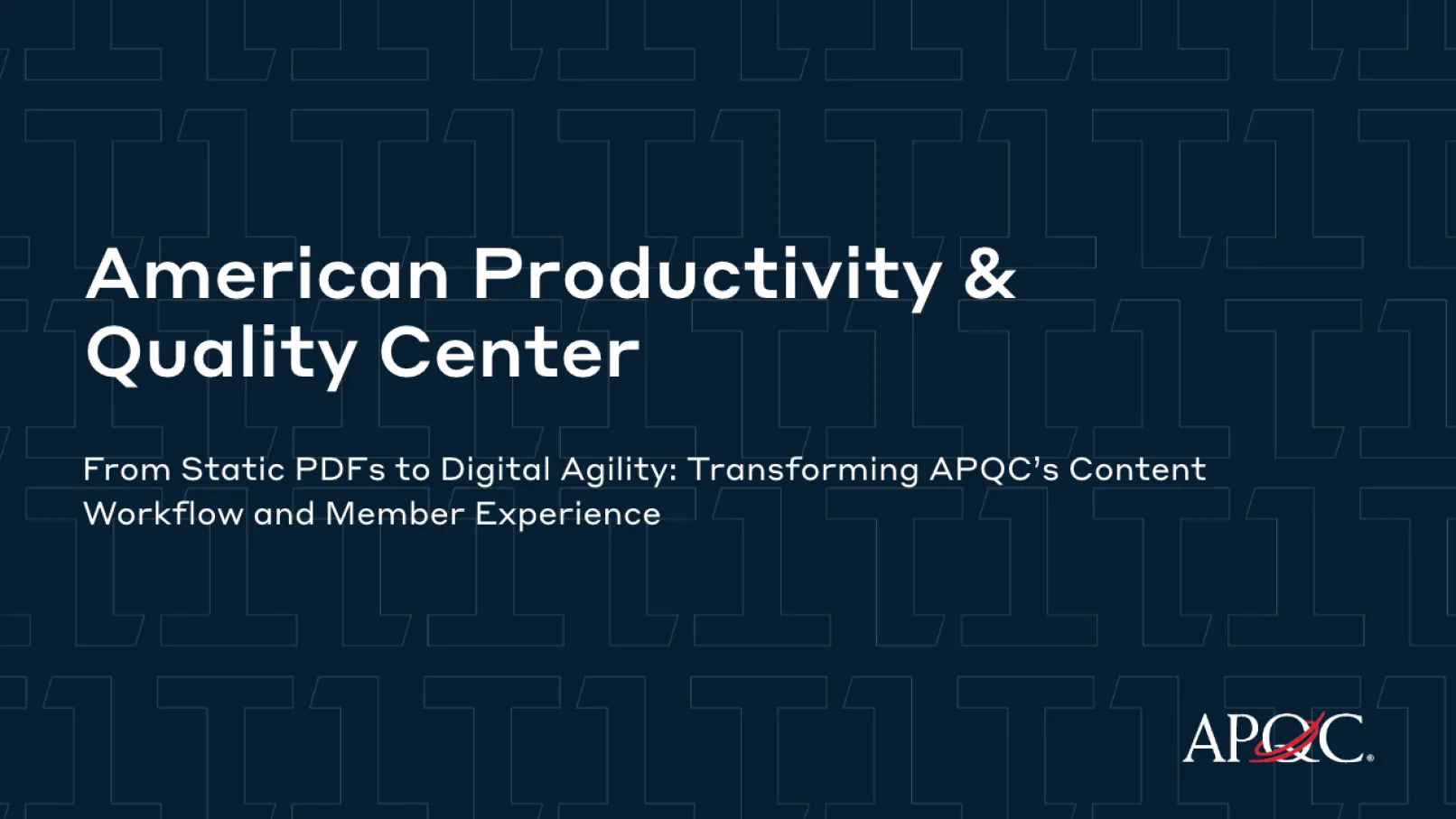 Transforming APQC’s Content Workflow and Member Experience
