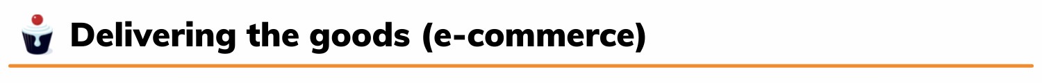 Delivering the goods (e-commerce)